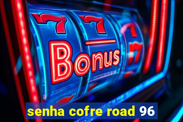 senha cofre road 96